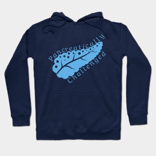 Pancreatically challenged - Blue diabetes awareness pancreas Hoodie